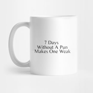 Seven Days Without A Pun Makes One Weak Mug